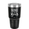Mama Bear Script - Laser Engraved Stainless Steel Drinkware - 2009 -