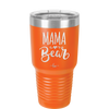 Mama Bear Script - Laser Engraved Stainless Steel Drinkware - 2009 -