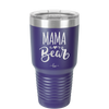 Mama Bear Script - Laser Engraved Stainless Steel Drinkware - 2009 -