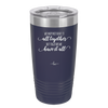 We May Not Have it All Together But Together We Have it All - Laser Engraved Stainless Steel Drinkware - 2014 -