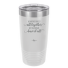 We May Not Have it All Together But Together We Have it All - Laser Engraved Stainless Steel Drinkware - 2014 -