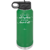 We May Not Have it All Together But Together We Have it All - Laser Engraved Stainless Steel Drinkware - 2014 -