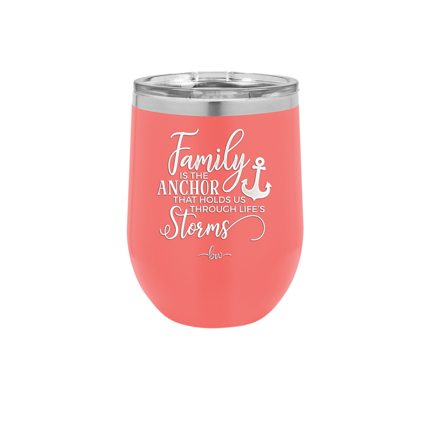 Family is the Anchor that Holds Us Through Life's Storms - Laser Engraved Stainless Steel Drinkware - 2019 -