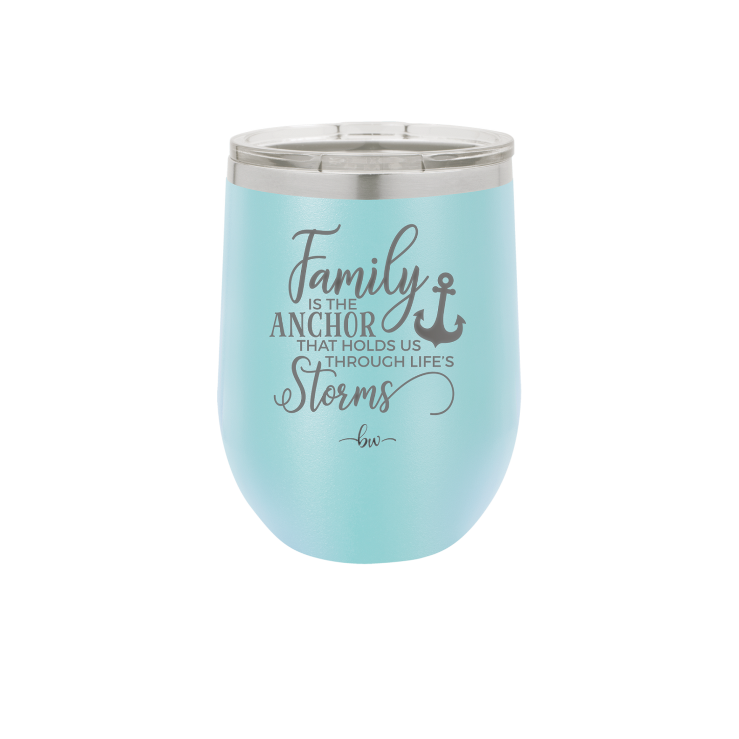 Family is the Anchor that Holds Us Through Life's Storms - Laser Engraved Stainless Steel Drinkware - 2019 -