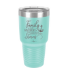 Family is the Anchor that Holds Us Through Life's Storms - Laser Engraved Stainless Steel Drinkware - 2019 -