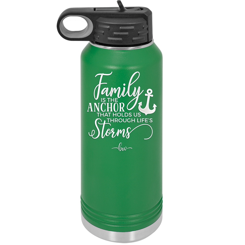 Family is the Anchor that Holds Us Through Life's Storms - Laser Engraved Stainless Steel Drinkware - 2019 -