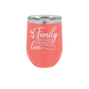 Family A Little Bit of Crazy A Little Bit of Loud and a Whole Lot of Love - Laser Engraved Stainless Steel Drinkware - 2020 -