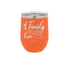 Family A Little Bit of Crazy A Little Bit of Loud and a Whole Lot of Love - Laser Engraved Stainless Steel Drinkware - 2020 -