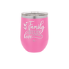 Family A Little Bit of Crazy A Little Bit of Loud and a Whole Lot of Love - Laser Engraved Stainless Steel Drinkware - 2020 -