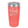 Family A Little Bit of Crazy A Little Bit of Loud and a Whole Lot of Love - Laser Engraved Stainless Steel Drinkware - 2020 -