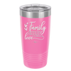 Family A Little Bit of Crazy A Little Bit of Loud and a Whole Lot of Love - Laser Engraved Stainless Steel Drinkware - 2020 -
