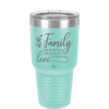 Family A Little Bit of Crazy A Little Bit of Loud and a Whole Lot of Love - Laser Engraved Stainless Steel Drinkware - 2020 -