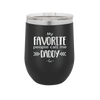 My Favorite People Call Me Daddy - Laser Engraved Stainless Steel Drinkware - 2021 -