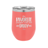 My Favorite People Call Me Daddy - Laser Engraved Stainless Steel Drinkware - 2021 -