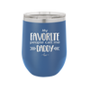 My Favorite People Call Me Daddy - Laser Engraved Stainless Steel Drinkware - 2021 -