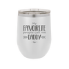 My Favorite People Call Me Daddy - Laser Engraved Stainless Steel Drinkware - 2021 -