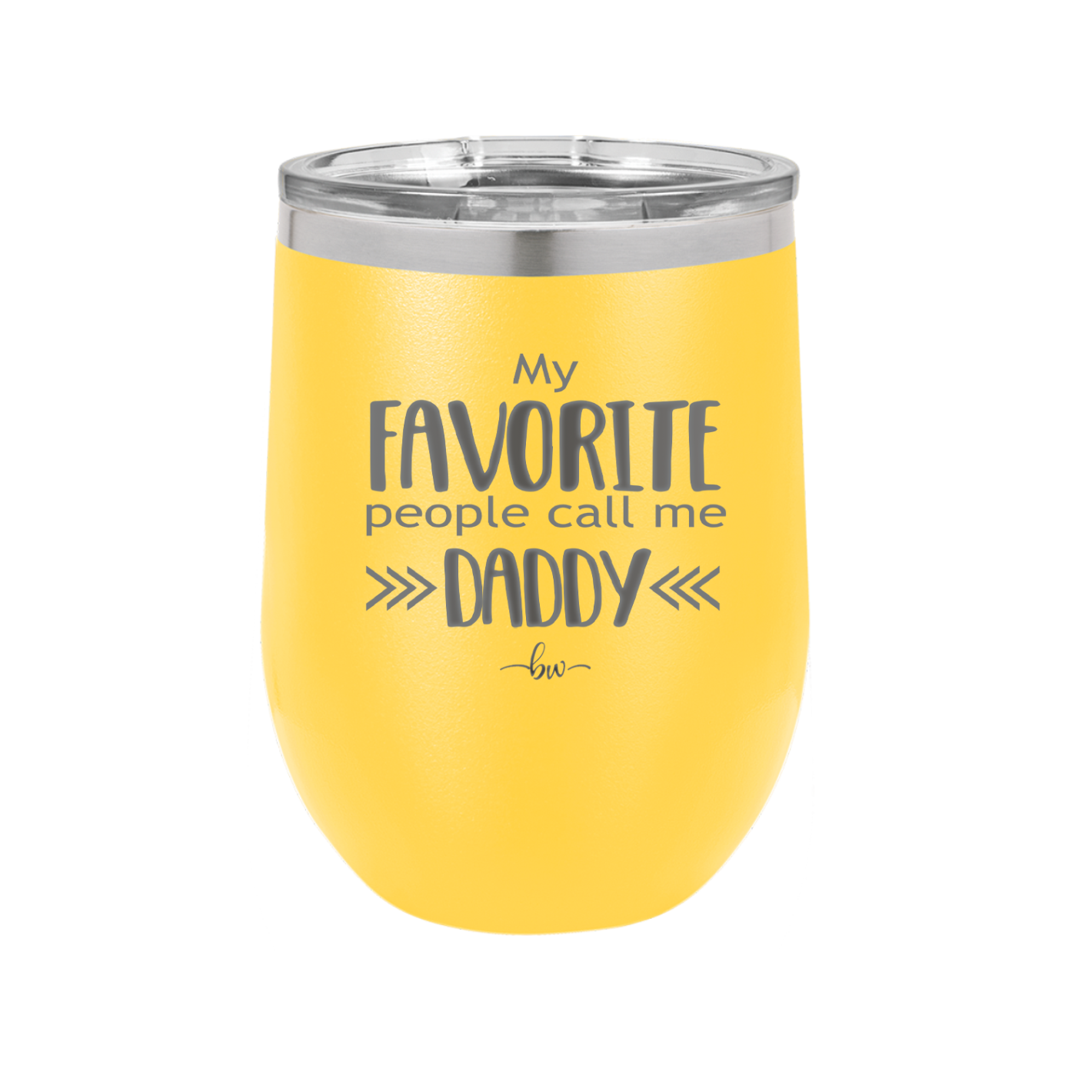 My Favorite People Call Me Daddy - Laser Engraved Stainless Steel Drinkware - 2021 -