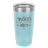My Favorite People Call Me Daddy - Laser Engraved Stainless Steel Drinkware - 2021 -