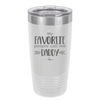 My Favorite People Call Me Daddy - Laser Engraved Stainless Steel Drinkware - 2021 -