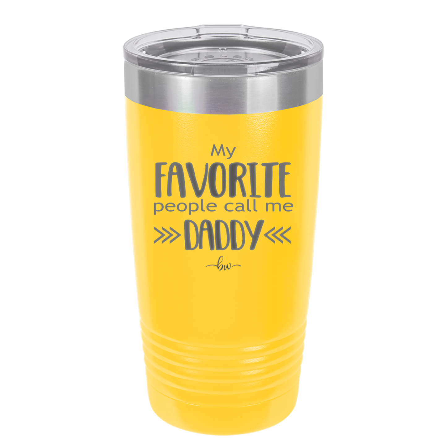 My Favorite People Call Me Daddy - Laser Engraved Stainless Steel Drinkware - 2021 -