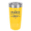 My Favorite People Call Me Daddy - Laser Engraved Stainless Steel Drinkware - 2021 -