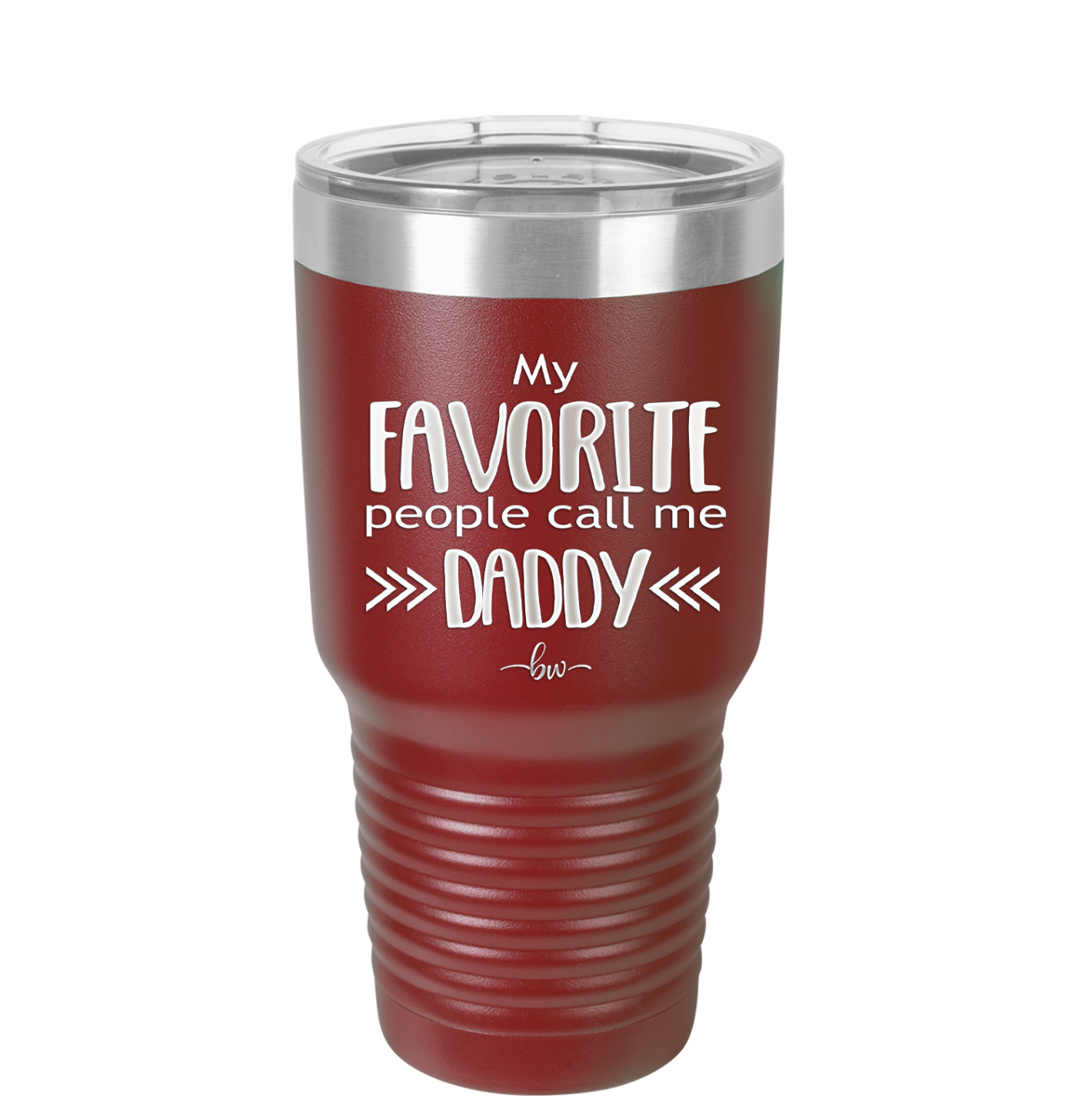 My Favorite People Call Me Daddy - Laser Engraved Stainless Steel Drinkware - 2021 -