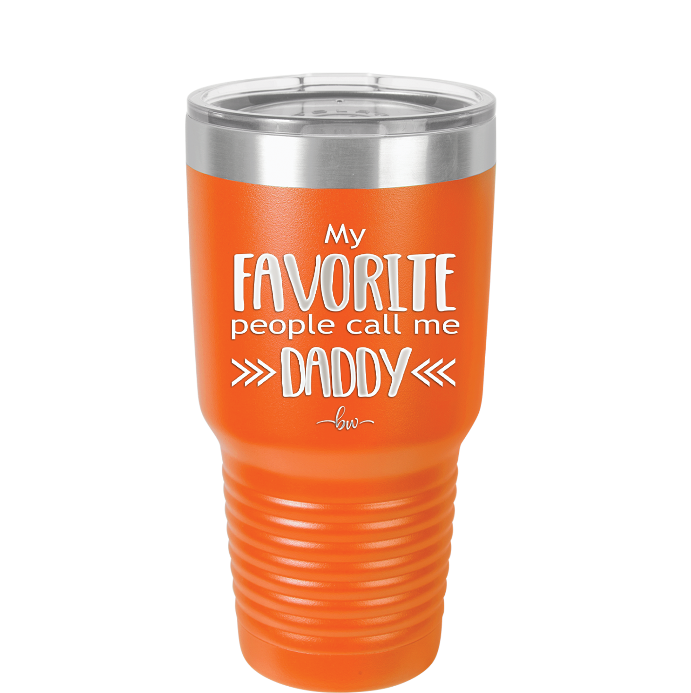 My Favorite People Call Me Daddy - Laser Engraved Stainless Steel Drinkware - 2021 -