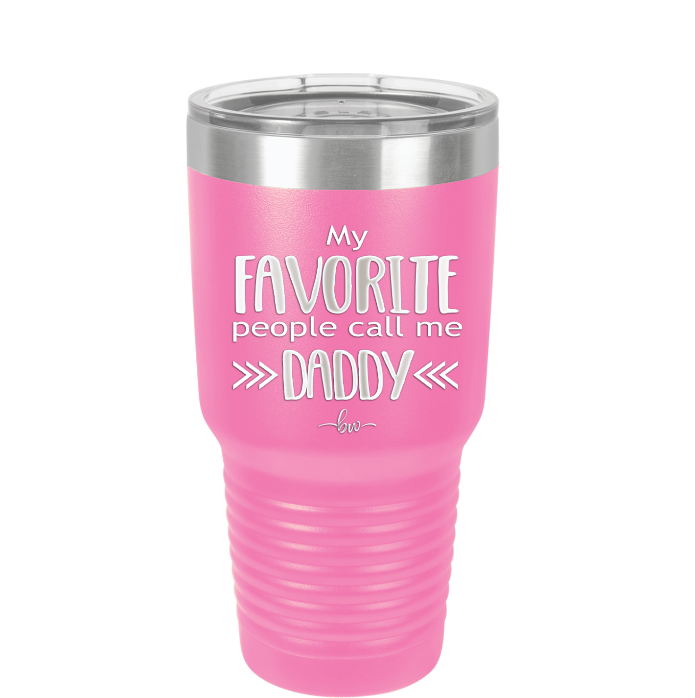 My Favorite People Call Me Daddy - Laser Engraved Stainless Steel Drinkware - 2021 -