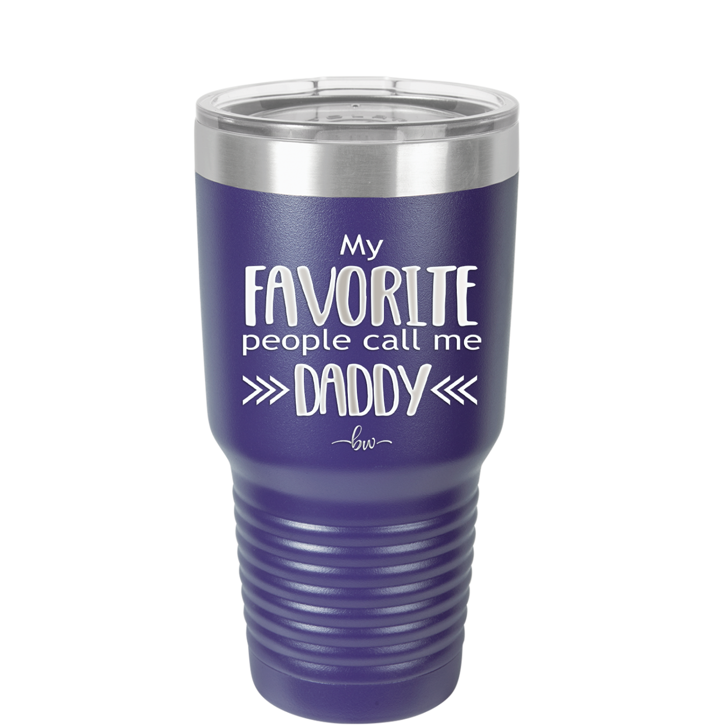 My Favorite People Call Me Daddy - Laser Engraved Stainless Steel Drinkware - 2021 -