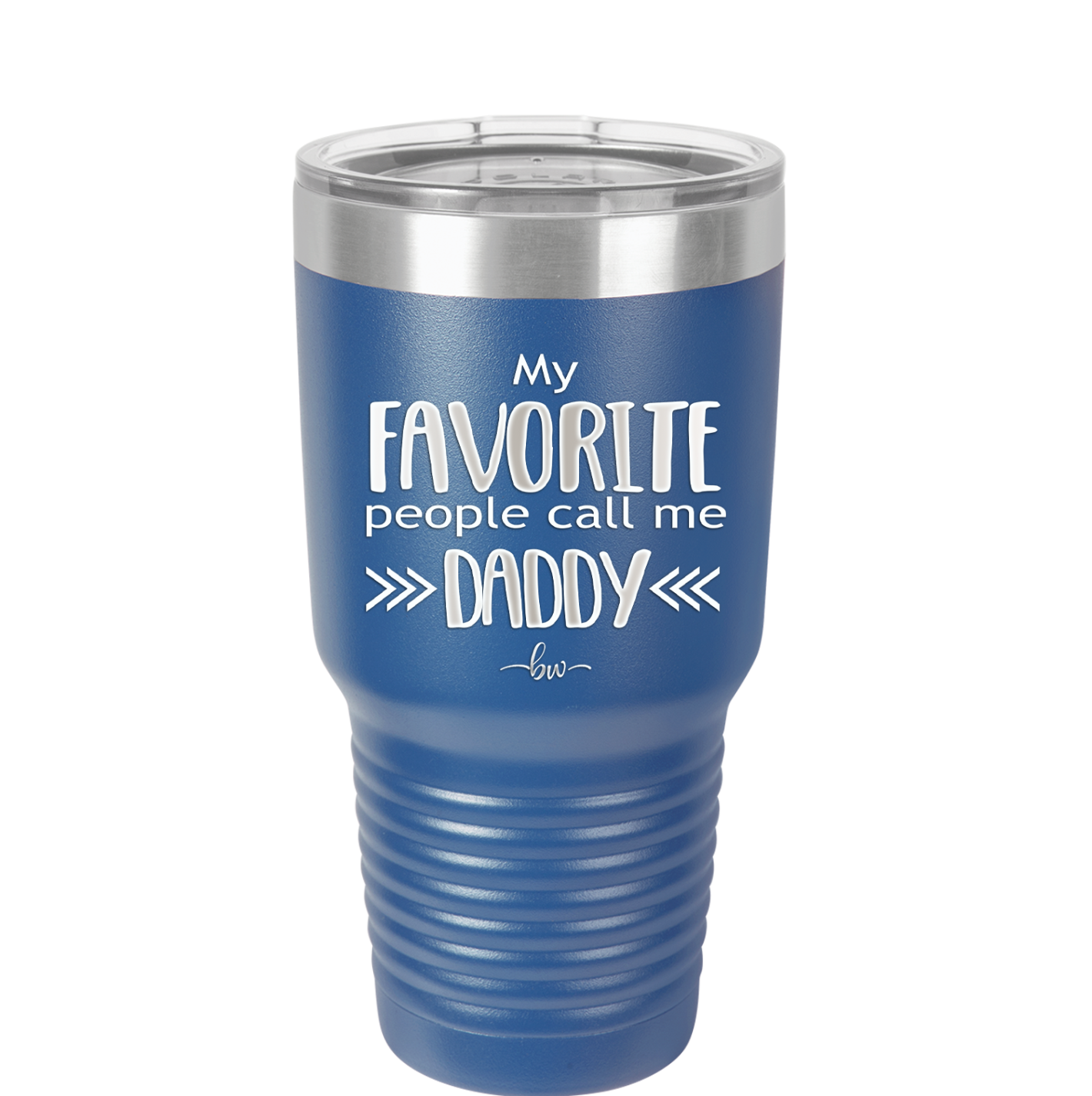 My Favorite People Call Me Daddy - Laser Engraved Stainless Steel Drinkware - 2021 -
