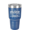 My Favorite People Call Me Daddy - Laser Engraved Stainless Steel Drinkware - 2021 -