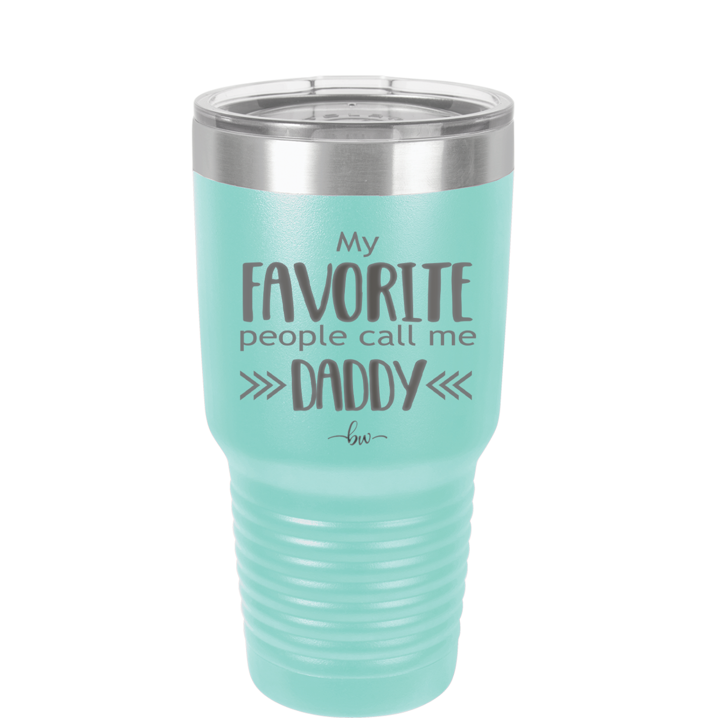 My Favorite People Call Me Daddy - Laser Engraved Stainless Steel Drinkware - 2021 -