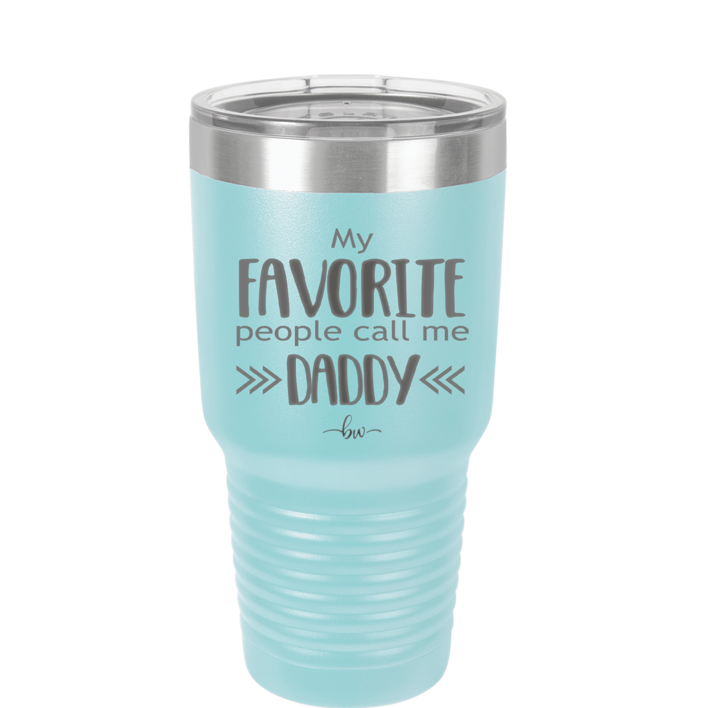 My Favorite People Call Me Daddy - Laser Engraved Stainless Steel Drinkware - 2021 -