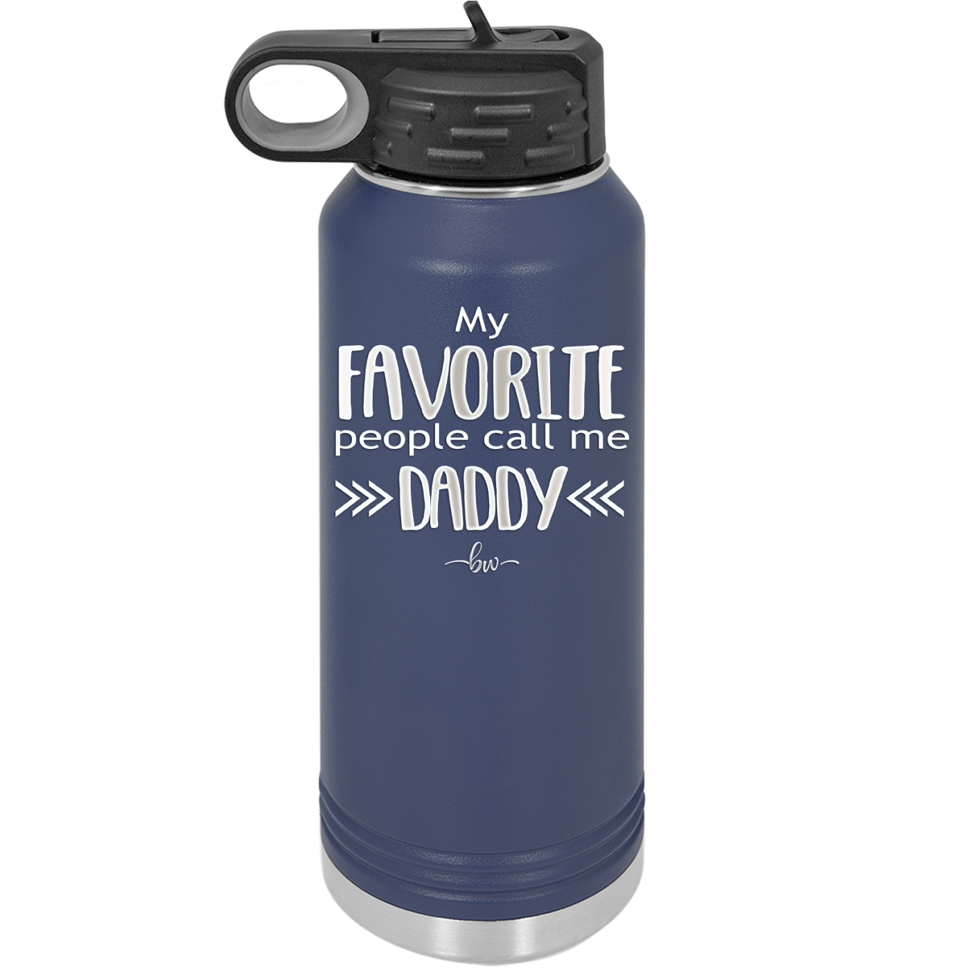 My Favorite People Call Me Daddy - Laser Engraved Stainless Steel Drinkware - 2021 -