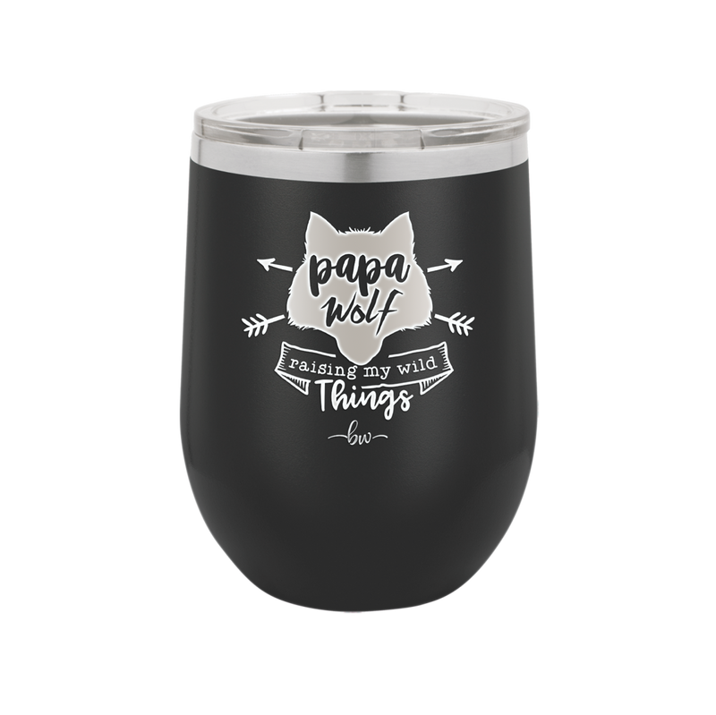 Papa Wolf Raising My Wild Things - Laser Engraved Stainless Steel Drinkware - 2022 -