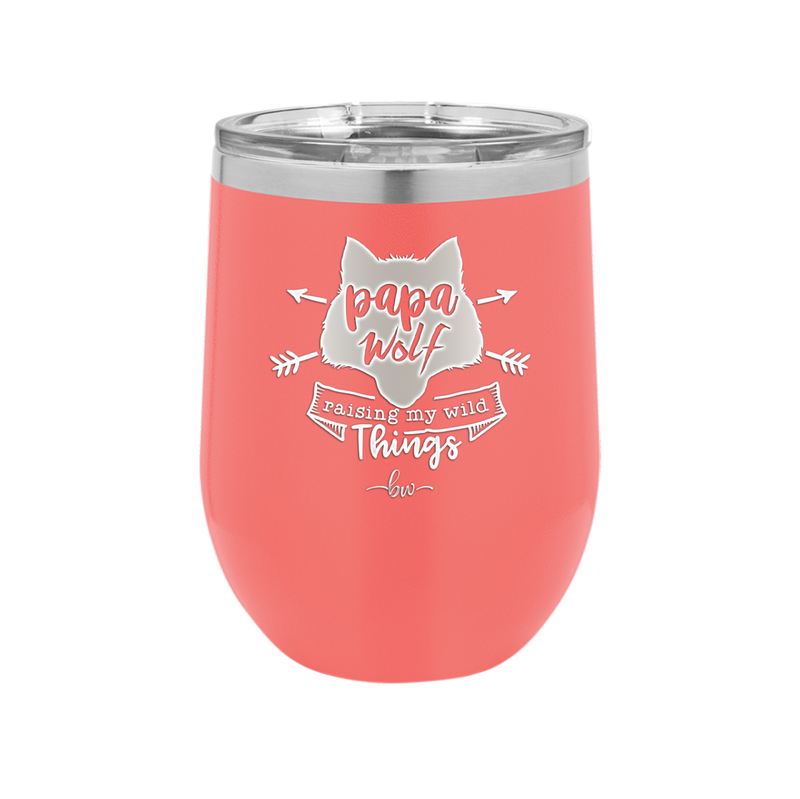 Papa Wolf Raising My Wild Things - Laser Engraved Stainless Steel Drinkware - 2022 -