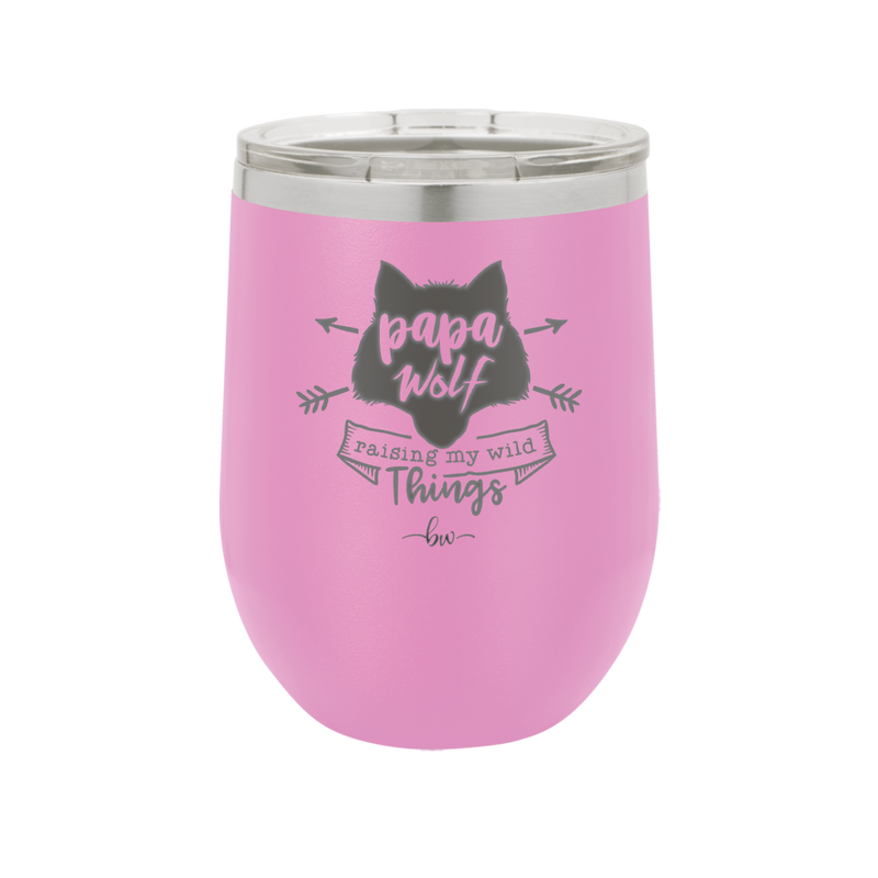 Papa Wolf Raising My Wild Things - Laser Engraved Stainless Steel Drinkware - 2022 -