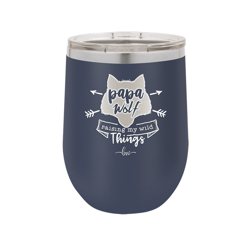Papa Wolf Raising My Wild Things - Laser Engraved Stainless Steel Drinkware - 2022 -