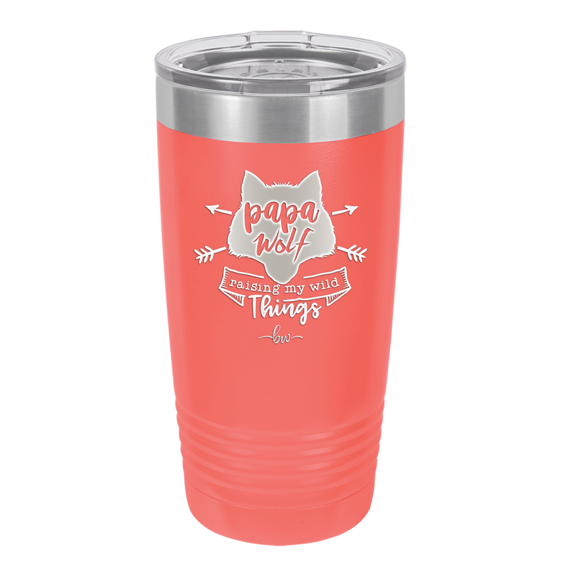 Papa Wolf Raising My Wild Things - Laser Engraved Stainless Steel Drinkware - 2022 -
