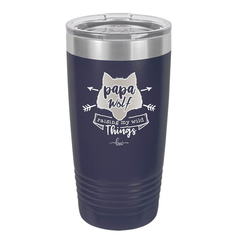 Papa Wolf Raising My Wild Things - Laser Engraved Stainless Steel Drinkware - 2022 -