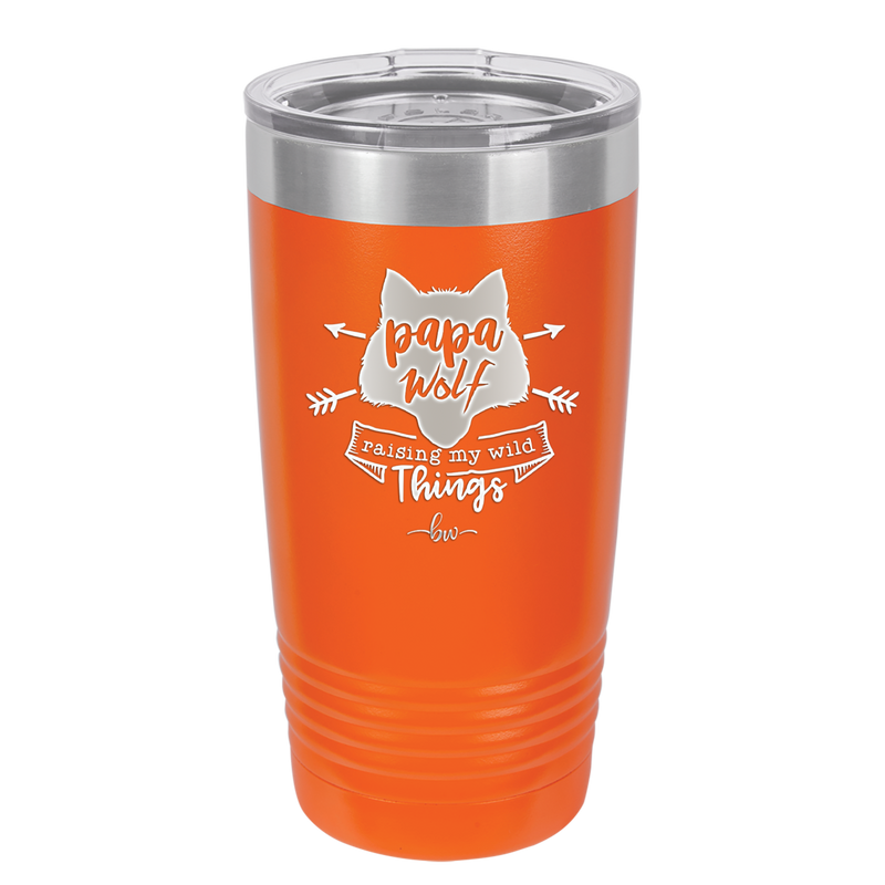 Papa Wolf Raising My Wild Things - Laser Engraved Stainless Steel Drinkware - 2022 -