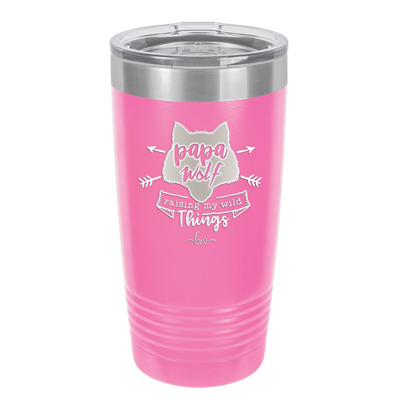 Papa Wolf Raising My Wild Things - Laser Engraved Stainless Steel Drinkware - 2022 -