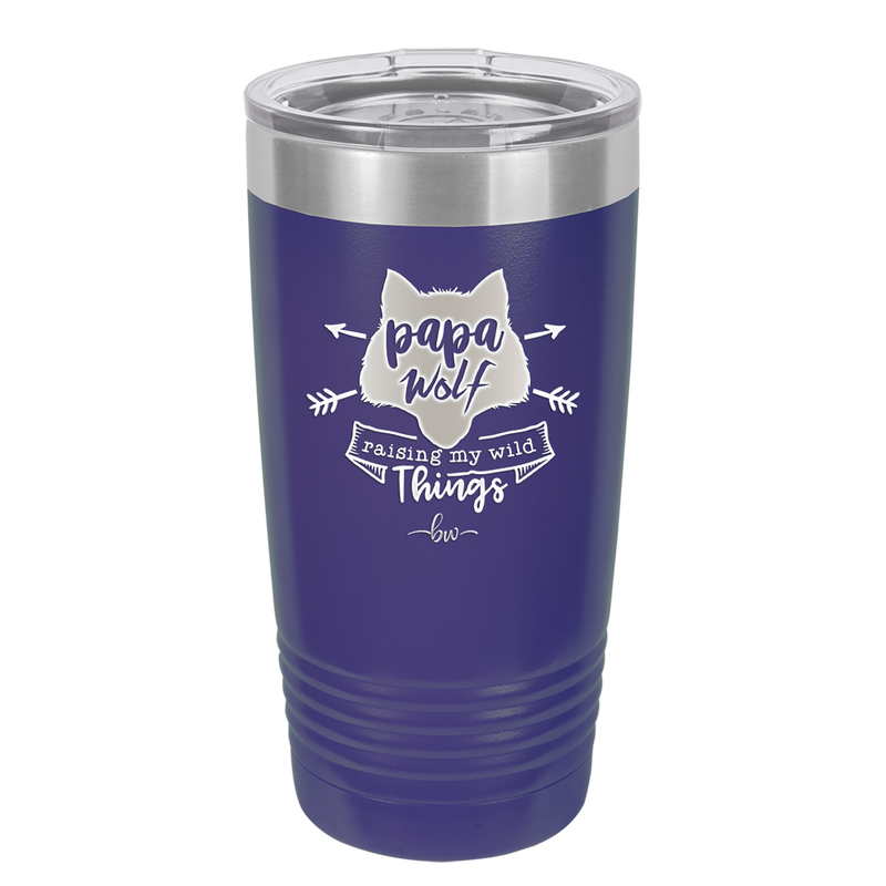 Papa Wolf Raising My Wild Things - Laser Engraved Stainless Steel Drinkware - 2022 -