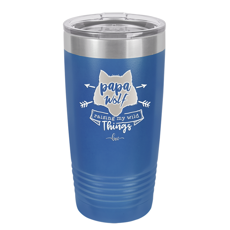 Papa Wolf Raising My Wild Things - Laser Engraved Stainless Steel Drinkware - 2022 -