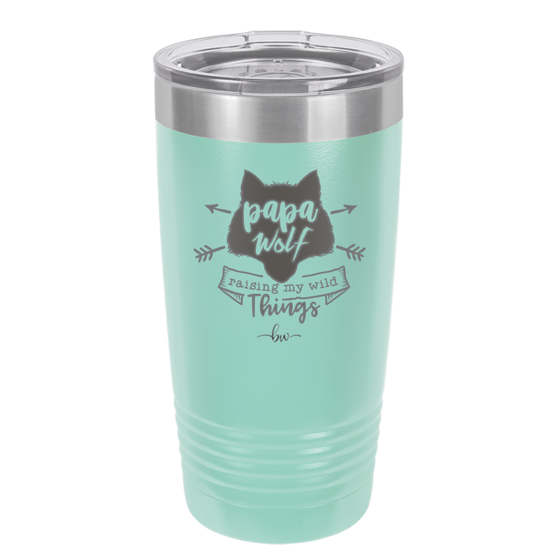 Papa Wolf Raising My Wild Things - Laser Engraved Stainless Steel Drinkware - 2022 -