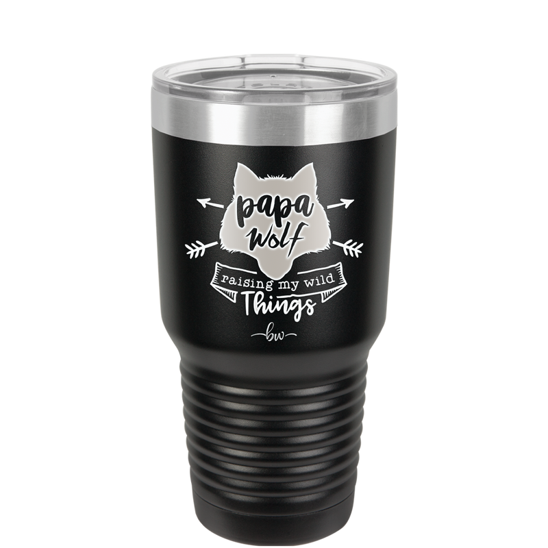 Papa Wolf Raising My Wild Things - Laser Engraved Stainless Steel Drinkware - 2022 -