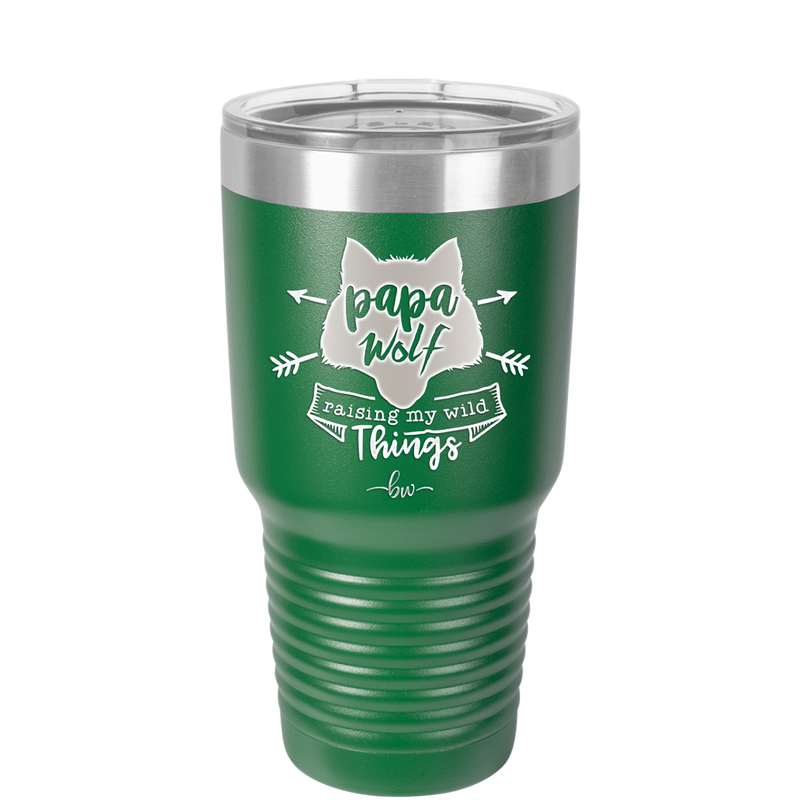 Papa Wolf Raising My Wild Things - Laser Engraved Stainless Steel Drinkware - 2022 -