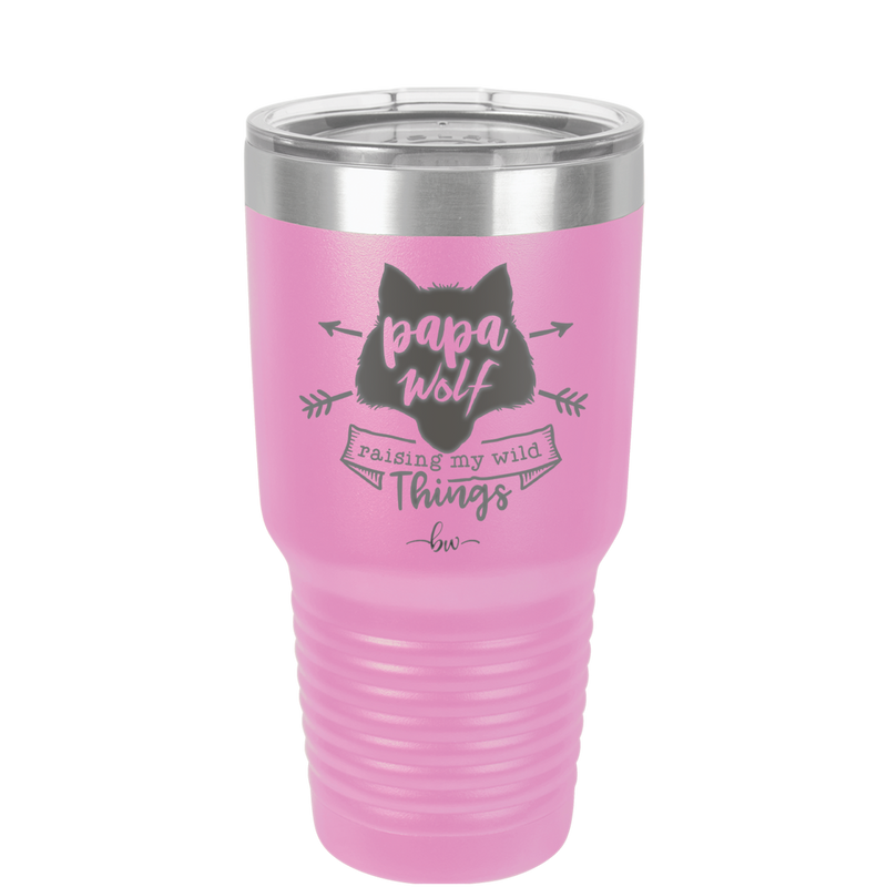 Papa Wolf Raising My Wild Things - Laser Engraved Stainless Steel Drinkware - 2022 -