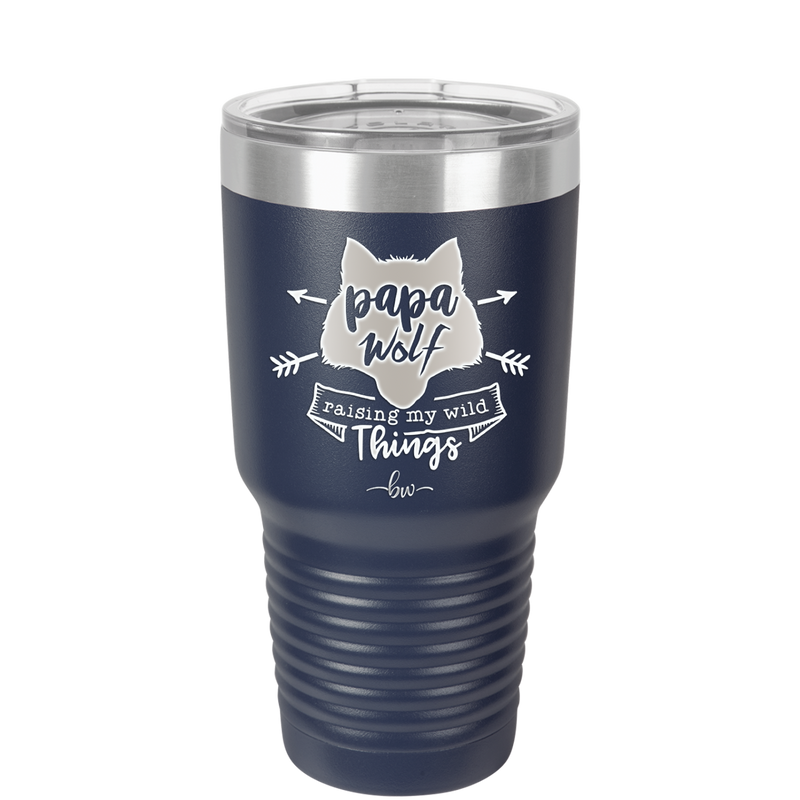 Papa Wolf Raising My Wild Things - Laser Engraved Stainless Steel Drinkware - 2022 -