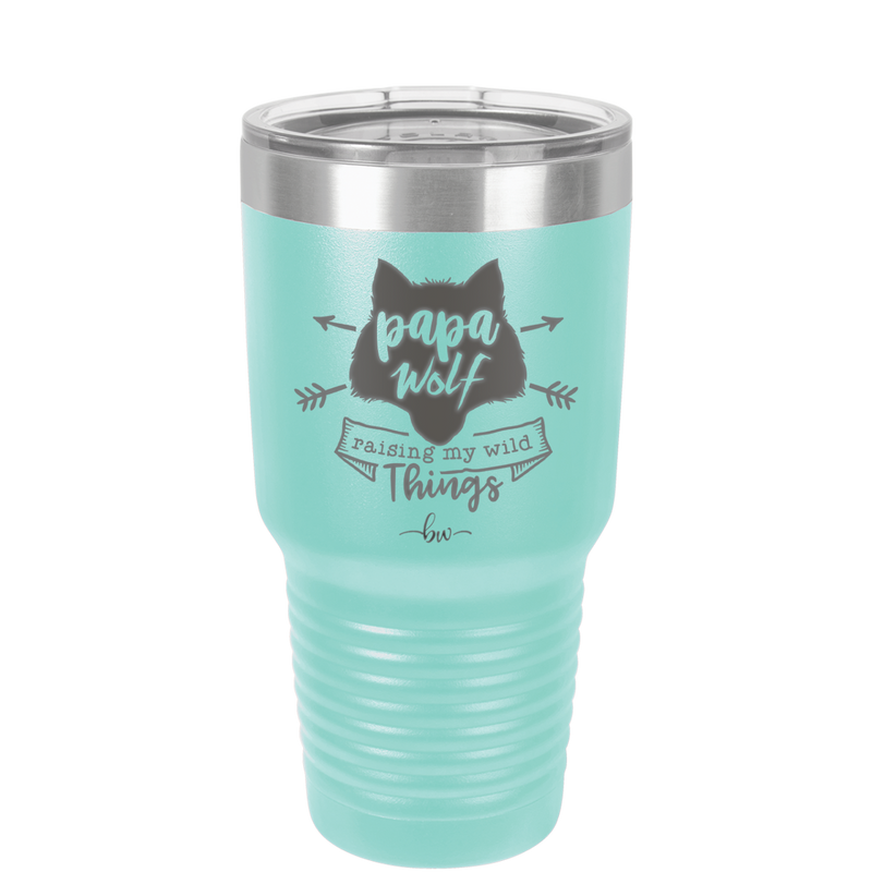 Papa Wolf Raising My Wild Things - Laser Engraved Stainless Steel Drinkware - 2022 -